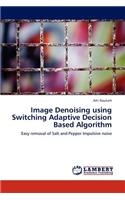 Image Denoising using Switching Adaptive Decision Based Algorithm