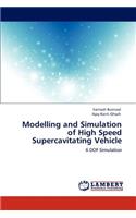 Modelling and Simulation of High Speed Supercavitating Vehicle