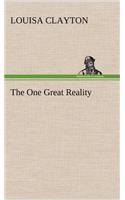 The One Great Reality