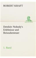Detektiv Nobody's Erlebnisse und Reiseabenteuer