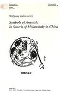 Symbols of Anguish: In Search of Melancholy in China: Helmut Martin (1940-1999) "in Memoriam