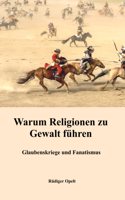 Warum Religionen zu Gewalt führen