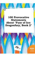 100 Provocative Statements about Fury of Ice