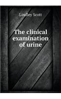 The Clinical Examination of Urine