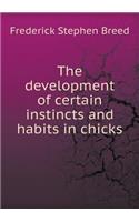 The Development of Certain Instincts and Habits in Chicks