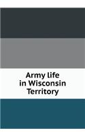 Army Life in Wisconsin Territory