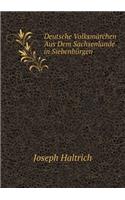 Deutsche Volksmärchen Aus Dem Sachsenlande in Siebenbürgen