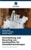 Verarbeitung und Recycling von Kunststoffen für Umweltanwendungen