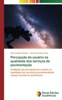 Percepção do usuário na qualidade dos serviços de pavimentação