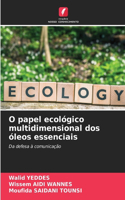 O papel ecológico multidimensional dos óleos essenciais