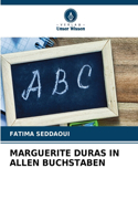 Marguerite Duras in Allen Buchstaben