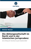 Aktiengesellschaft im Recht und in der islamischen Jurisprudenz