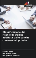 Classificazione del rischio di credito adottata dalle banche commerciali private