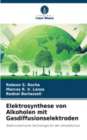 Elektrosynthese von Alkoholen mit Gasdiffusionselektroden