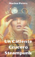 Un Caliente Crucero Steampunk
