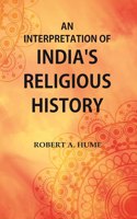 An Interpretation of India's Religious History [Hardcover]