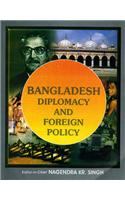 Bangladesh and World Politics: Diplomacy and Foreign Policy