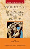 History of Ancient India - Vol. VI: Social, Political and Judicial Ideas, Institutions and Practicess