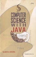 A Textbook of Computer Science with Java for Class 11 (Examination 2020-2021)