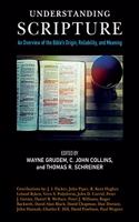 Understanding Scripture: An Overview of the Bible's Origin, Reliability, and Meaning