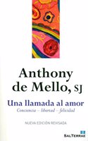 Una llamada al amor: Consciencia - libertad - felicidad (Nueva Edicion Revisada)