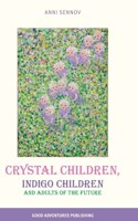 Crystal Children, Indigo Children and Adults of the Future