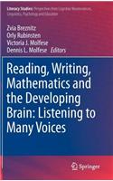 Reading, Writing, Mathematics and the Developing Brain: Listening to Many Voices