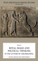 Royal Image and Political Thinking in the Letters of Assurbanipal