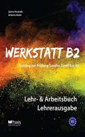 Werkstatt B2 - Lehr- & Arbeitsbuch Lehrerausgabe: Training zur Prufung Zertifikat B2