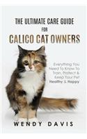 Ultimate Care Guide For Calico Cat Owners