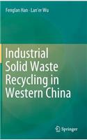 Industrial Solid Waste Recycling in Western China