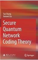 Secure Quantum Network Coding Theory