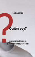 Quién soy?: Autoconocimiento y crecimiento personal