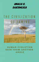 The Civilization of Famine/ Human Evolution Seen From Another Angle