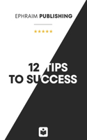 12 tips to success