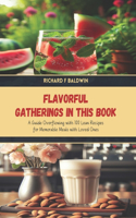 Flavorful Gatherings in this Book