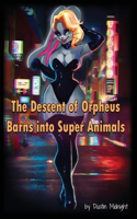 Descent of Orpheus Barns into Super Animals