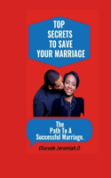 Top Secrets to Save Your Marriage