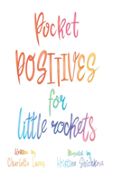 Pocket Positives for Little Rockets