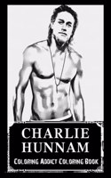 Coloring Addict Coloring Book: Charlie Hunnam Illustrations To Manage Anxiety