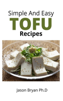 Simple and Easy Tofu Recipes