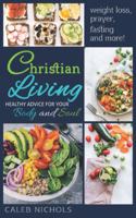 Christian Living: Healthy Advice for Your Body & Soul