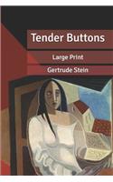Tender Buttons: Large Print