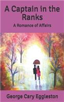 A Captain in the Ranks: A Romance of Affairs