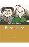 Buzz a buzz: Large Print