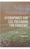 Hydroponics and Cdc Preparing For Pandemic: The Ultimate Beginners Guide to Building a Hydroponic System