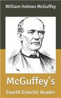 McGuffey's: Fourth Eclectic Reader