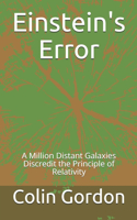 Einstein's Error: A Million Distant Galaxies Discredit the Principle of Relativity