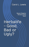 Herbalife - Good, Bad or Ugly?