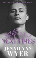 All Our Next Times: Fallen Brook Series: Book 1(1 Fallen Brook)